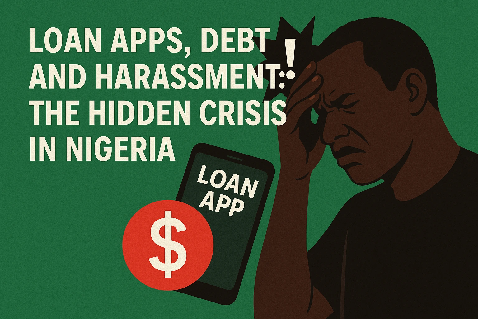 Loan Apps, Debt, and Harassment: The Hidden Crisis in Nigeria