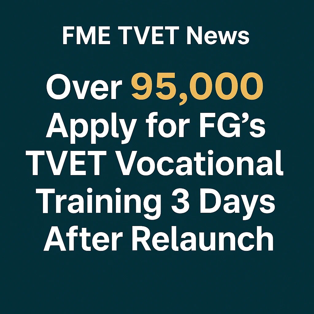 Read more about the article FME TVET News: Over 95,000 Apply for FG’s Vocational Training Just 3 Days After Relaunch