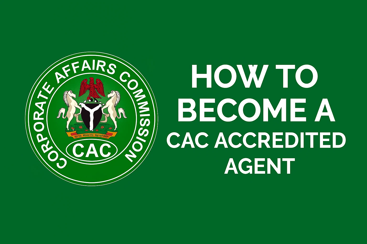 You are currently viewing How to Become a CAC Accredited Agent in Nigeria 2025