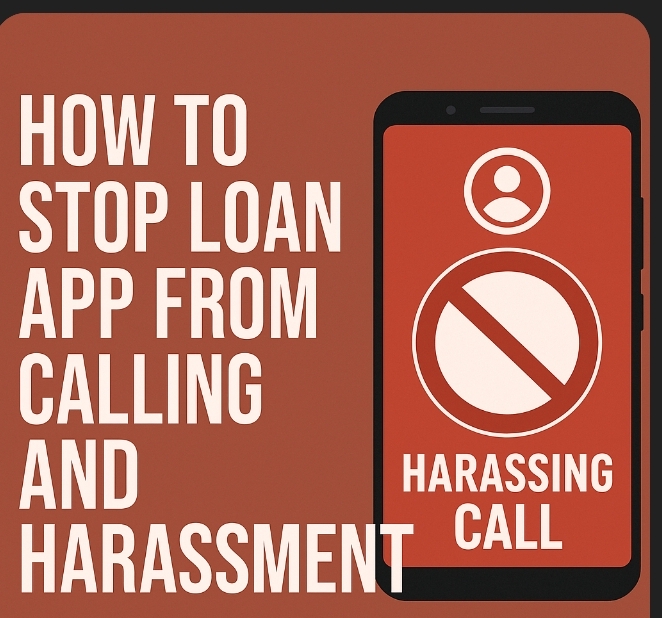 How to Stop Loan App from Calling and Harassment
