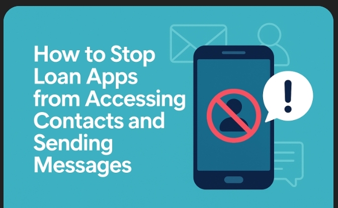 How to Stop Loan Apps from calling and Accessing Your Contacts