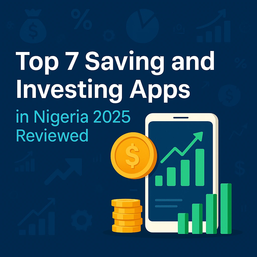 Top Saving and Investing Apps in Nigeria 2025
